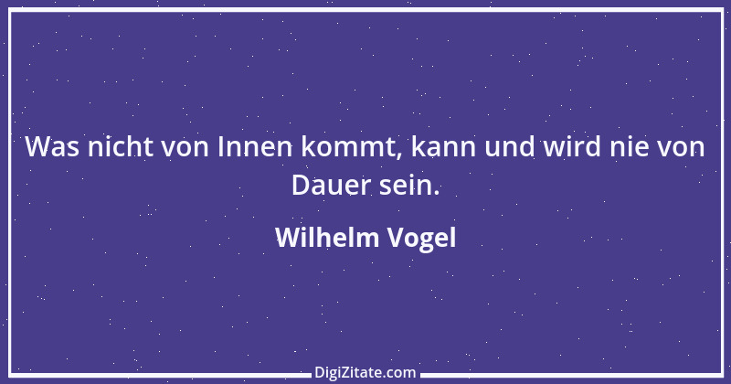 Zitat von Wilhelm Vogel 40