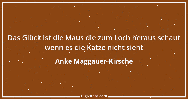 Zitat von Anke Maggauer-Kirsche 508