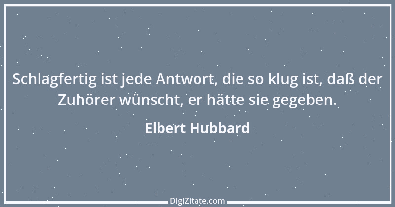 Zitat von Elbert Hubbard 72