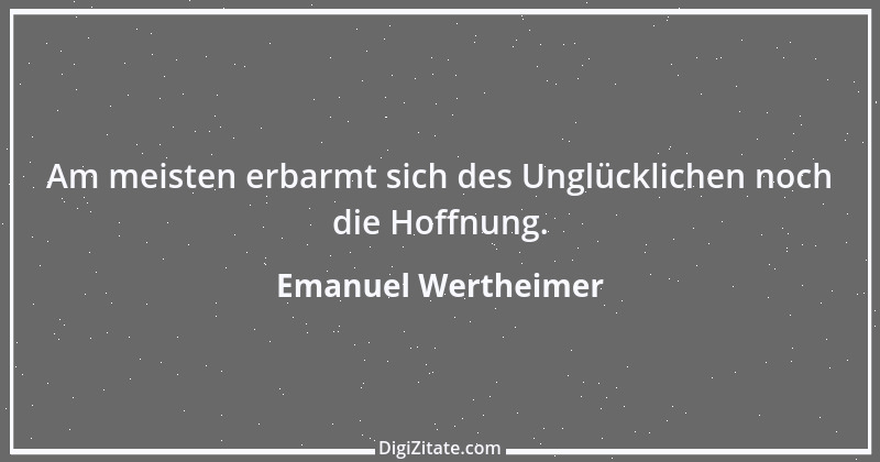 Zitat von Emanuel Wertheimer 286