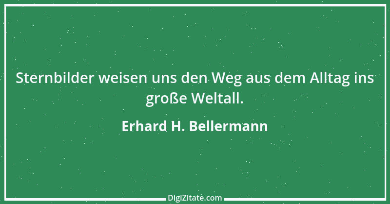 Zitat von Erhard H. Bellermann 725