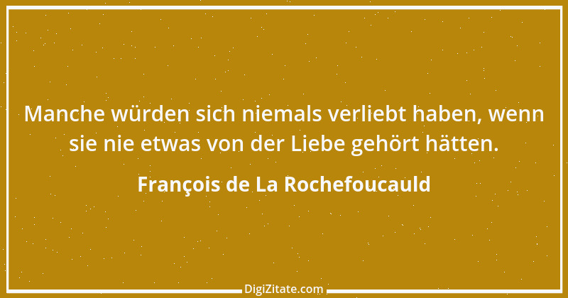 Zitat von François de La Rochefoucauld 124