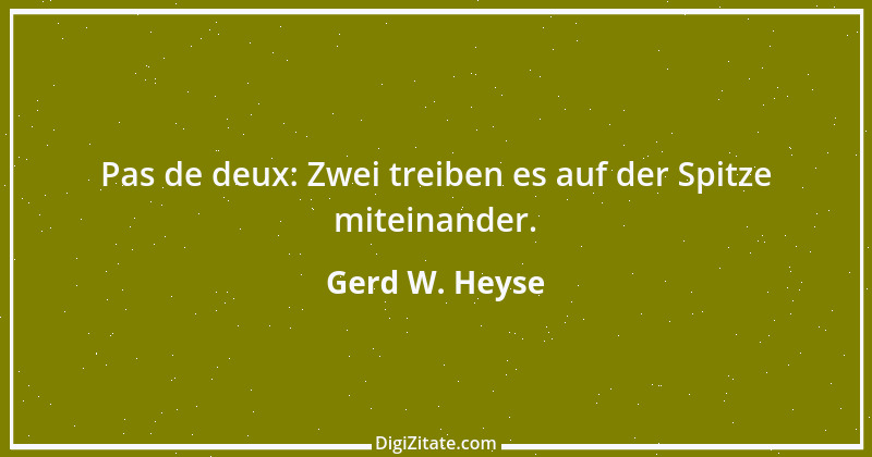 Zitat von Gerd W. Heyse 319