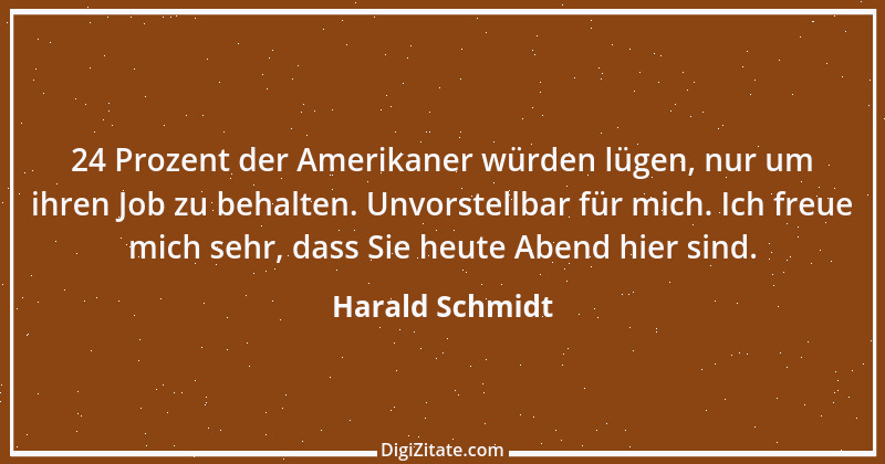 Zitat von Harald Schmidt 529