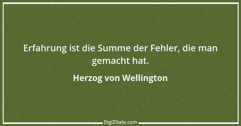 Zitat von Herzog von Wellington 10