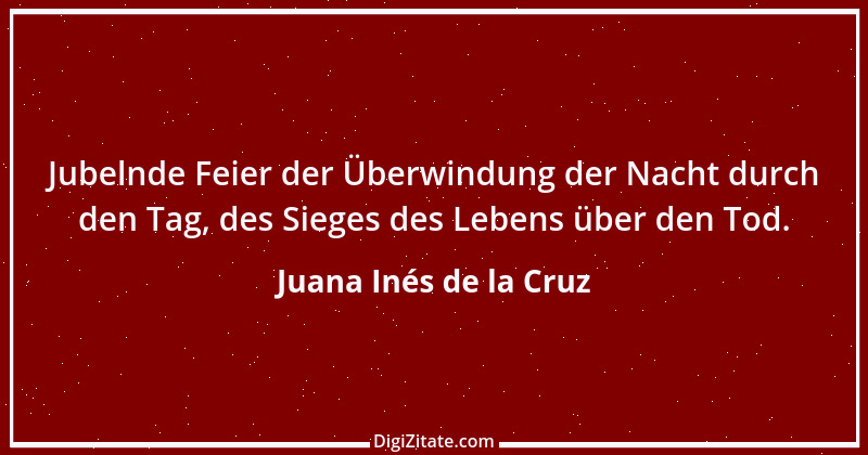 Zitat von Juana Inés de la Cruz 1