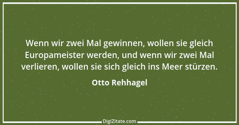 Zitat von Otto Rehhagel 17