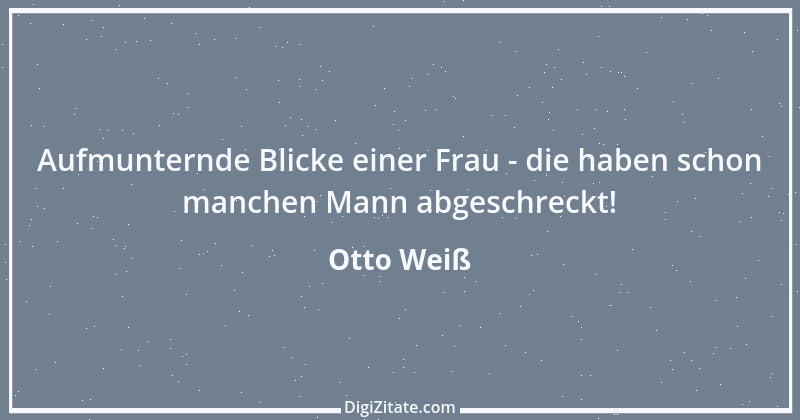 Zitat von Otto Weiß 80