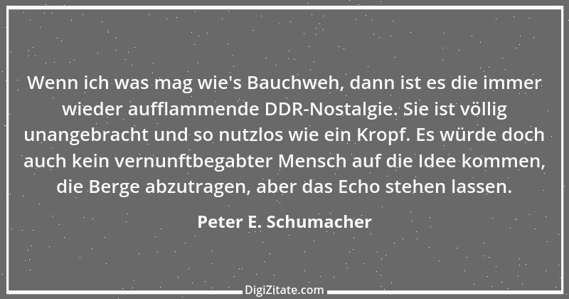 Zitat von Peter E. Schumacher 1016