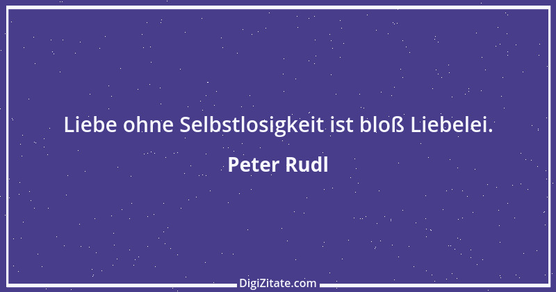 Zitat von Peter Rudl 485