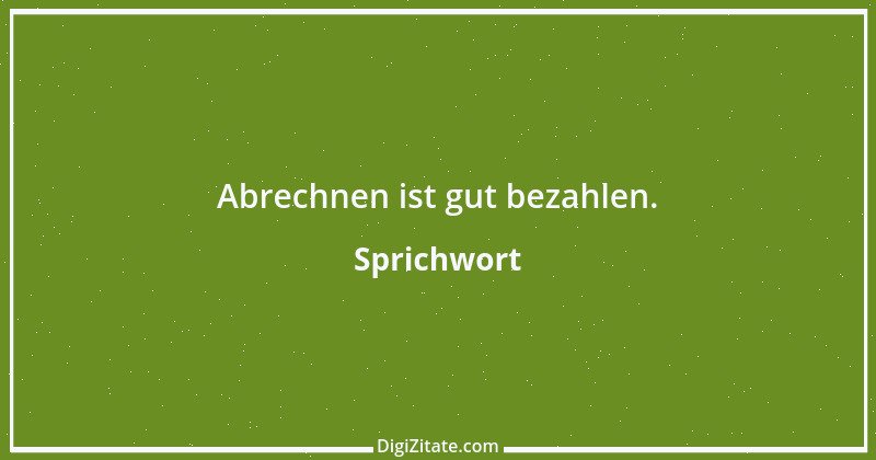 Zitat von Sprichwort 7203