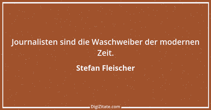 Zitat von Stefan Fleischer 165