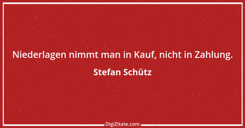 Zitat von Stefan Schütz 241