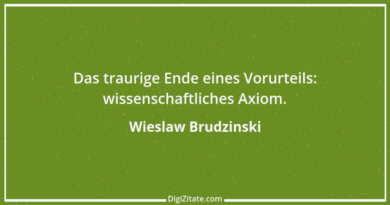 Zitat von Wieslaw Brudzinski 4