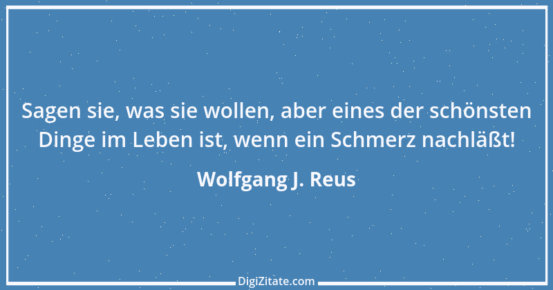 Zitat von Wolfgang J. Reus 1051