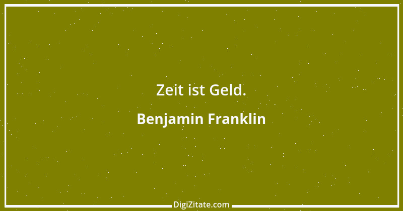 Zitat von Benjamin Franklin 68