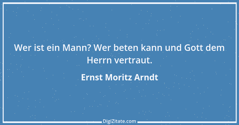 Zitat von Ernst Moritz Arndt 6