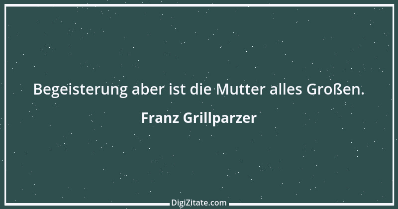 Zitat von Franz Grillparzer 58