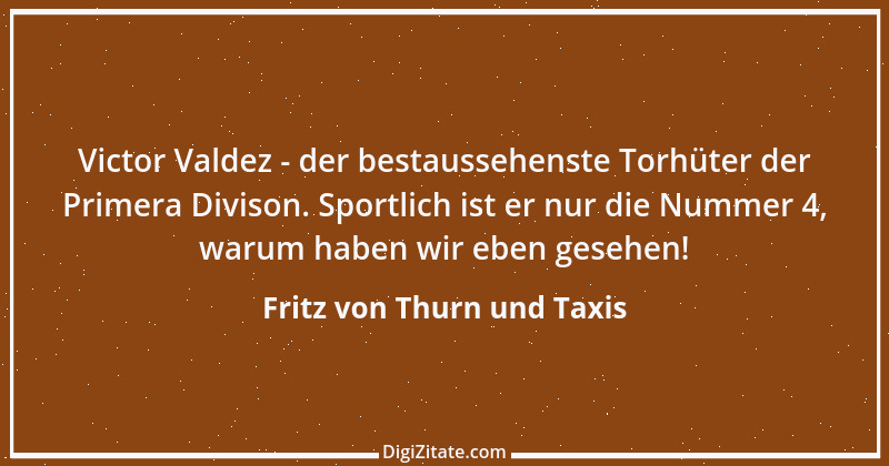 Zitat von Fritz von Thurn und Taxis 9