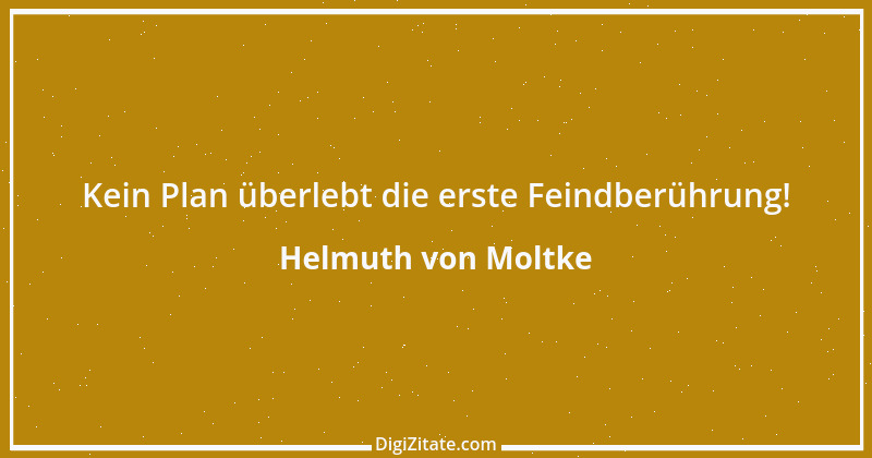 Zitat von Helmuth von Moltke 14