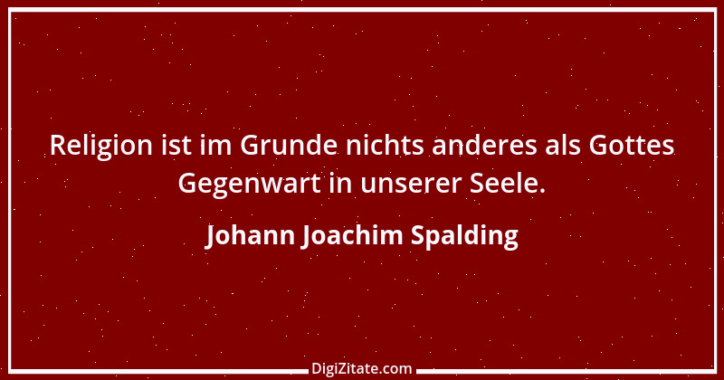 Zitat von Johann Joachim Spalding 1