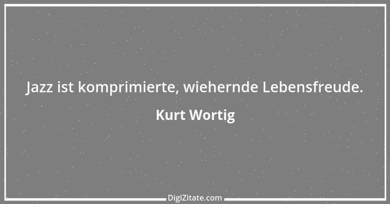 Zitat von Kurt Wortig 2