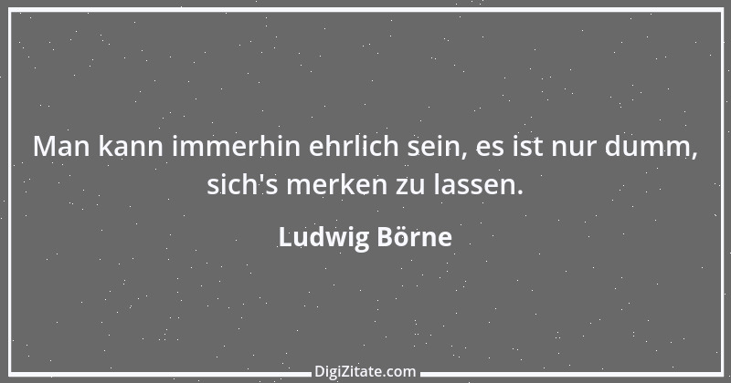 Zitat von Ludwig Börne 334