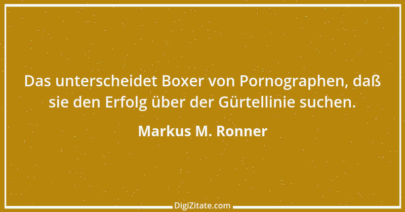 Zitat von Markus M. Ronner 128