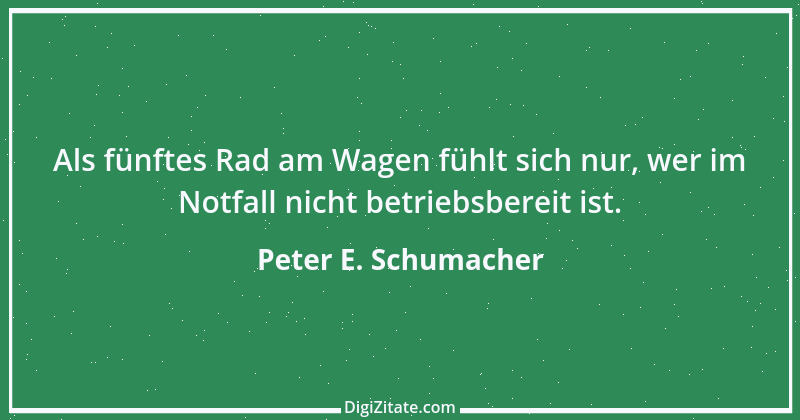 Zitat von Peter E. Schumacher 1017