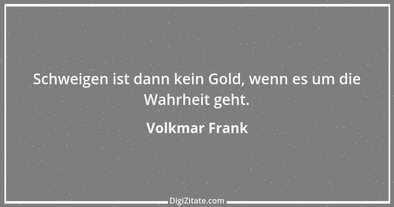 Zitat von Volkmar Frank 50