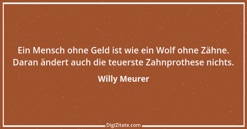 Zitat von Willy Meurer 1513