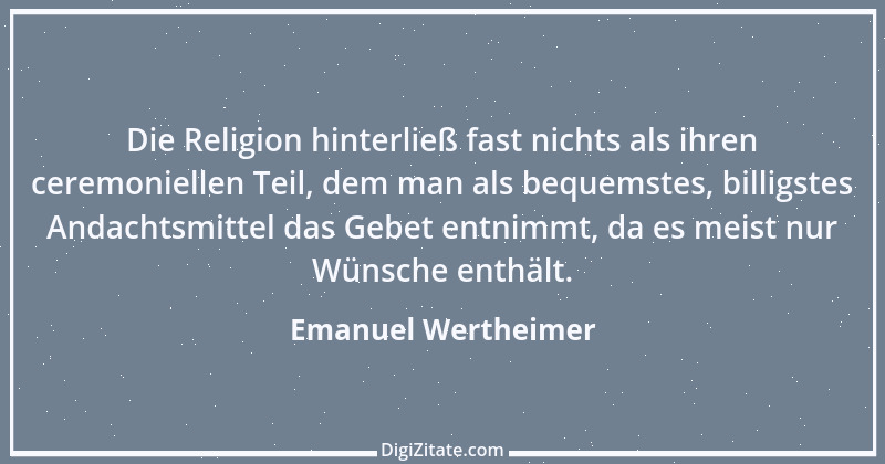 Zitat von Emanuel Wertheimer 288