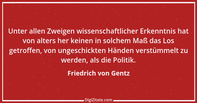 Zitat von Friedrich von Gentz 10