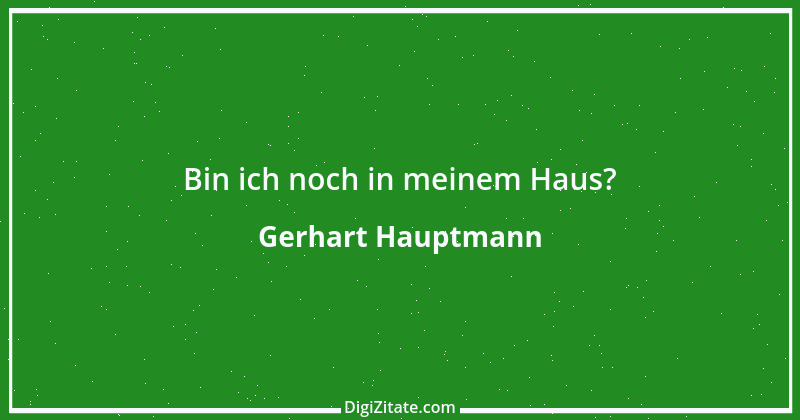 Zitat von Gerhart Hauptmann 11