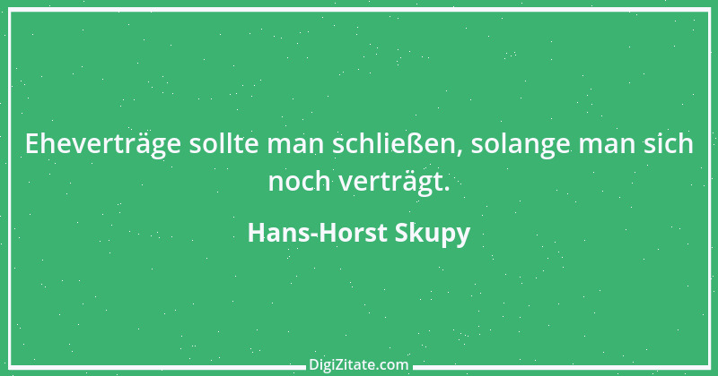 Zitat von Hans-Horst Skupy 19