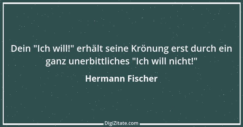 Zitat von Hermann Fischer 7