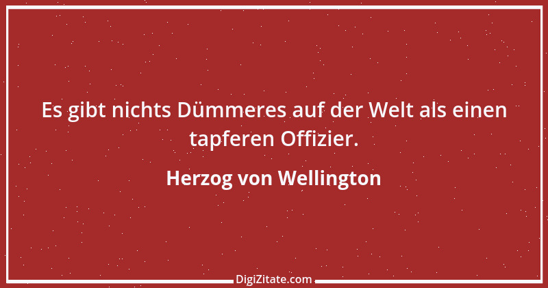 Zitat von Herzog von Wellington 12