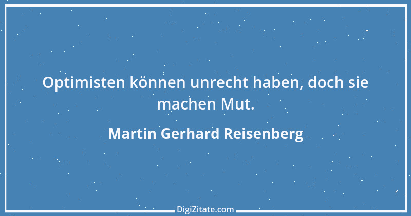 Zitat von Martin Gerhard Reisenberg 528