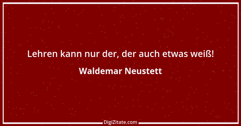 Zitat von Waldemar Neustett 1