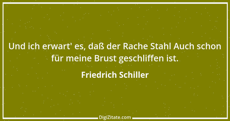 Zitat von Friedrich Schiller 731