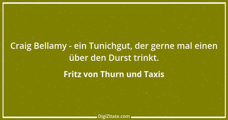 Zitat von Fritz von Thurn und Taxis 11