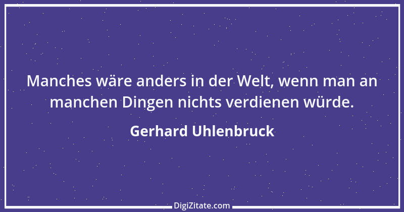 Zitat von Gerhard Uhlenbruck 34