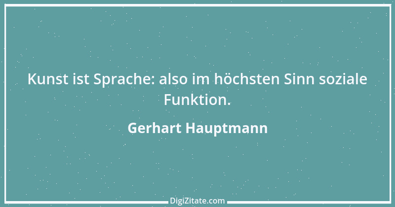 Zitat von Gerhart Hauptmann 12