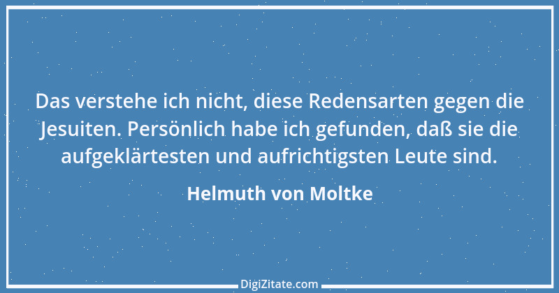 Zitat von Helmuth von Moltke 16