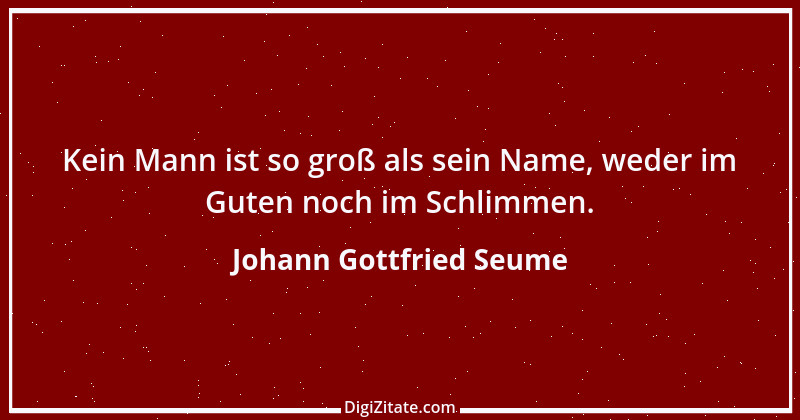 Zitat von Johann Gottfried Seume 147