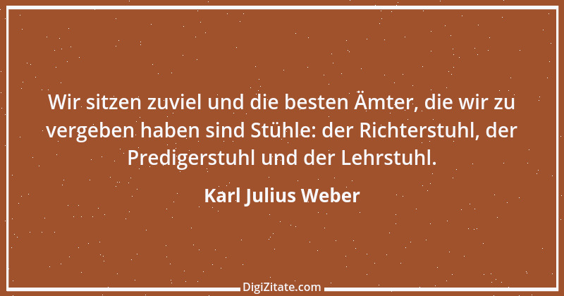 Zitat von Karl Julius Weber 182