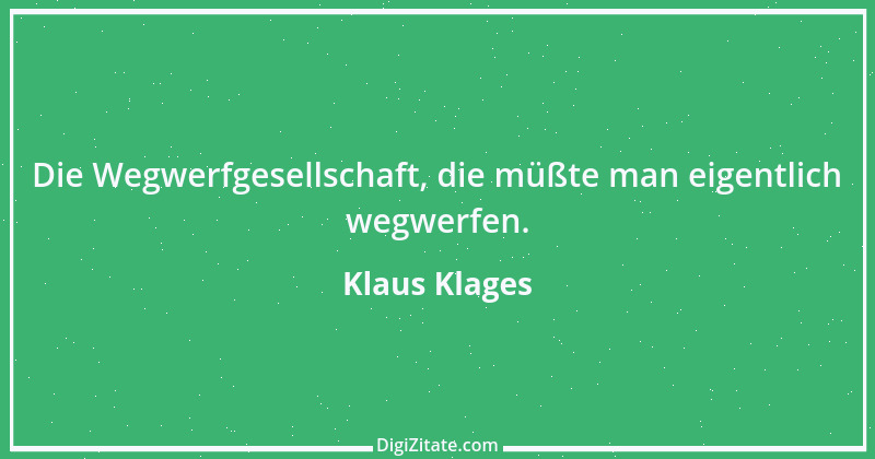 Zitat von Klaus Klages 466