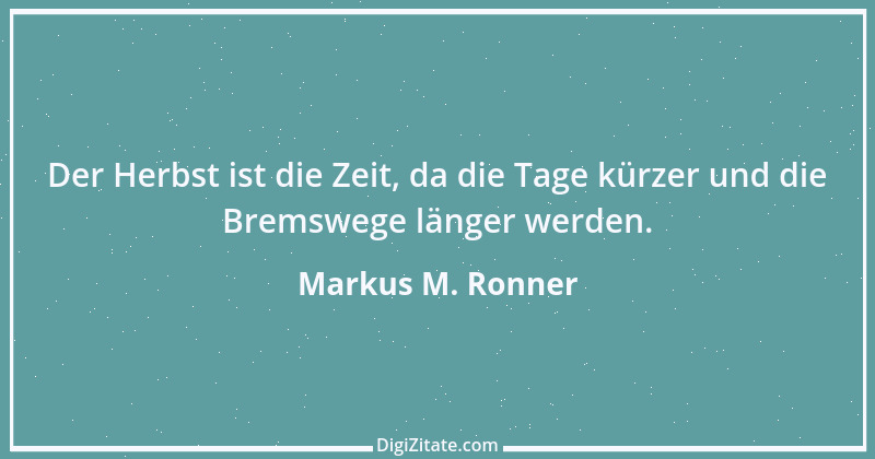 Zitat von Markus M. Ronner 130