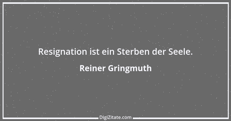 Zitat von Reiner Gringmuth 3