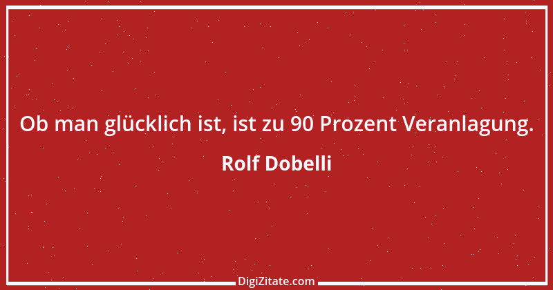 Zitat von Rolf Dobelli 8